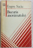 Cumpara ieftin EUGEN SUCIU-BUCURIA ANONIMATULUI/DEBUT1979/DEDICATIE-AUTOGRAF PT VALERIU PANTAZI