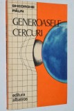 Cumpara ieftin GENEROASELE CERCURI - GHEORGHE PAUN