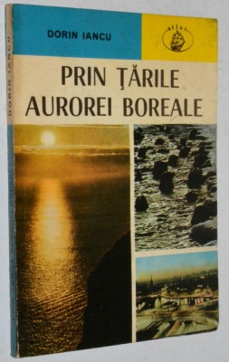 Prin tarile aurorei boreale - Dorin Iancu foto