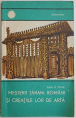 MESTERII TARANI ROMANI SI CREATIILE LOR DE ARTA de PAUL H. STAHL , 1969 foto