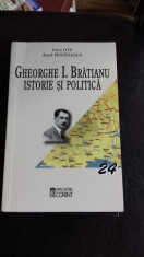 GHEORGHE I. BRATIANU. ISTORIE SI POLITICA - PETRE OTU foto