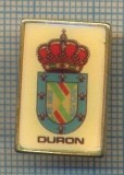 1083 INSIGNA - EMBLEMA LOCALITATEA DURON -SPANIA