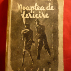 Mihail Celarianu - Noaptea de Fericire - Prima Ed. 1944 Ed. Gorjan