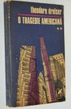 O tragedie Americana - Theodore Dreiser Vol. I+II