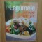 LEGUMELE SAVOARE SI ENERGIE (READER&#039;S DIGEST) ANUL 2007