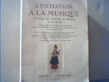 L`INITIATION A LA MUSIQUE / A l`usage des Amateurs de Musique et de Radio / 1940