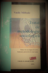 Tratat de metodologie sociologica - Vasile Miftode foto
