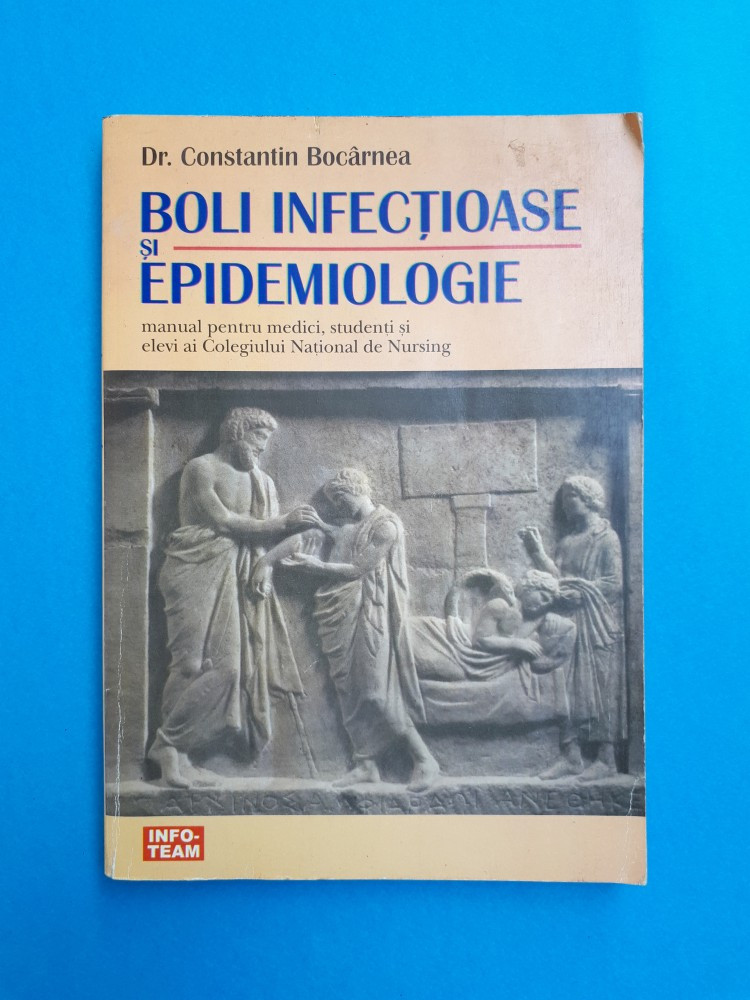 BOLI INFECTIOASE SI EPIDEMIOLOGIE = Constantin Bocarnea | arhiva Okazii.ro