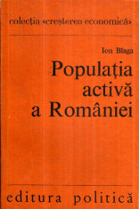 Populatia activa a Romaniei - Autor(i): Ion Blaga foto