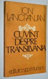 Ion Lancranjan - Cuvant despre Transilvania