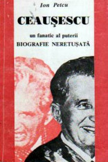 Ceausescu - un fanatic al puterii. Biografie neretusata - Autor(i): Ion Petcu foto