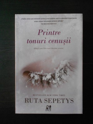 RUTA SEPETYS - PRINTRE TONURI CENUSII foto