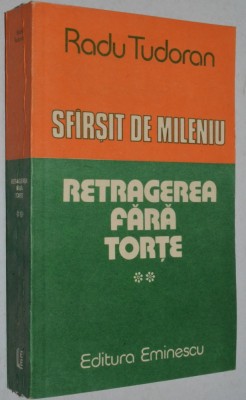 Radu Tudoran - Sfarsit de mileniu - Retragerea Fara Torte vol. I +II foto