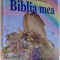 ISTORIA IUBIRII LUI DUMNEZEU, BIBLIA MEA de MELISSA WRIGHT, ILUSTRATII de AUGUSTA CURRELI , 2009