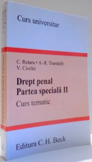 DREPT PENAL, PARTEA SPECIALA II, CURS TEMATIC de C. ROTARU, A.-R. TRANDAFIR, V. CIOCLEI , 2016 foto