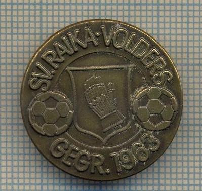 1142 INSIGNA SPORTIVA - SV. RAIKA-VOLDERS -GEGR 1963 -FOTBAL - AUSTRIA