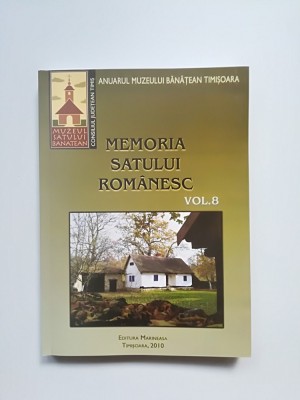 Banat, Memoria satului romanesc, anuar muzeului satului timisoara, vol. 8, 2010 foto