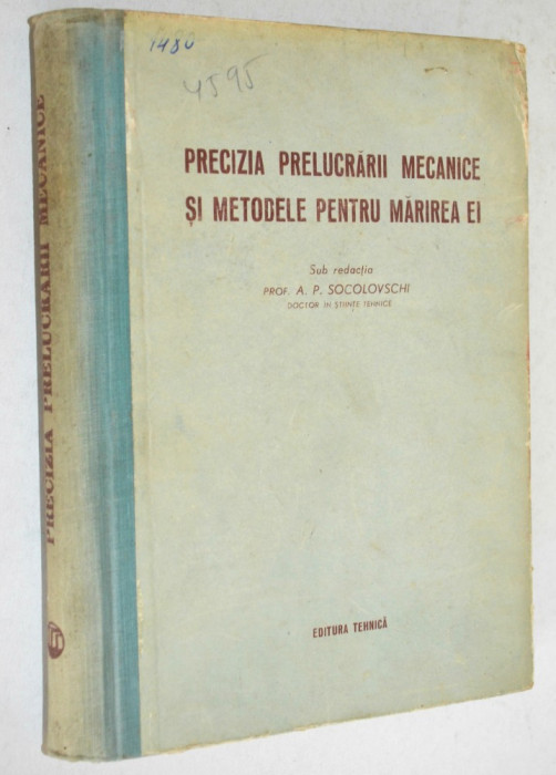Precizia prelucrarii mecanice si metodele pentru marirea ei - A. P. Socolovschi