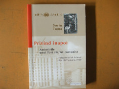 Sorin Toma Privind inapoi amintirile unui fost ziarist comunist 2004 Bucuresti foto