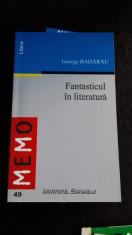 FANTASTICUL IN LITERATURA - GEORGE BADARAU foto