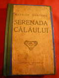 Maurice Dekobra - Serenada Calaului -Ed. Cugetarea , interbelica.trad.P.Ioanid