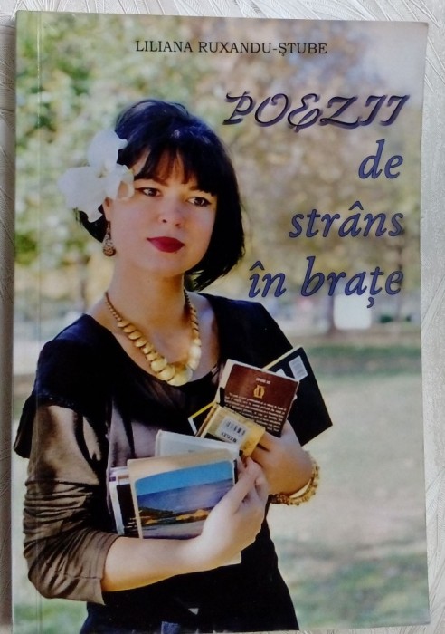 LILIANA RUXANDU-STUBE: POEZII DE STRANS IN BRATE (2012) [dedicatie / autograf]