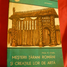 Paul H. Stahl - Mesterii tarani romani si creatiile lor de arta -Ed.1969 encicl.