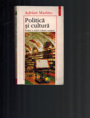 Adrian Marino - Politica si cultura, pentru o noua cultura romana foto