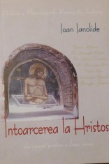 Intoarcerea la Hristos de Ioan Ianolide foto