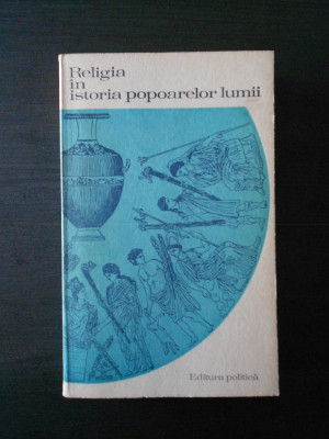 S. A. TOKAREV - RELIGIA IN ISTORIA POPOARELOR LUMII foto