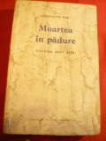 Constantin Toiu - Moartea in padure - Cronica unei zile - Prima Ed. 1965