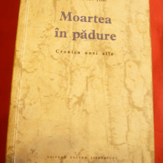 Constantin Toiu - Moartea in padure - Cronica unei zile - Prima Ed. 1965