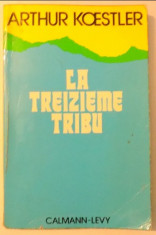 LA TREIZIEME TRIBU, L`EMPIRE KHAZAR ET SON HERITAGE par ARTHUR KOESTLER , 1976 foto