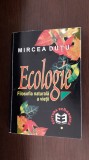 Ecologie Filosofia Naturala A Vietii - Mircea Duțu