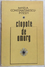 MARIA CONSTANTINESCU-PITESTI: CLOPOTE DE AMURG (VERSURI 1976/DEDICATIE-AUTOGRAF) foto