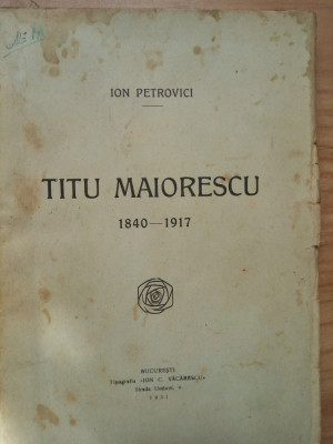 Ion Petrovici - Titu Maiorescu 1840-1917 {1931} foto