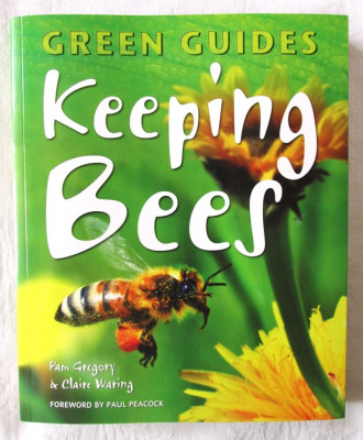 Ghid apicultura in lb. engleza: &amp;quot;GREEN GUIDES - KEEPING BEES&amp;quot;, 2011. Stuparit foto