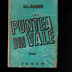 Al. Raicu - Puntea din vale, carte veche, 1949