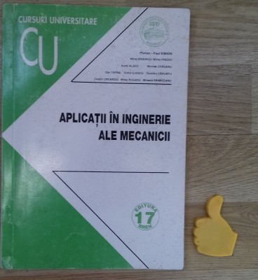 Aplicatii in inginerie ale mecanicii Florian Paul Simion foto