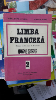 Limba Franceza Pentru Anul 2 De Studiu - DOINA POPA SCURTU , AURORA BOTEZ foto