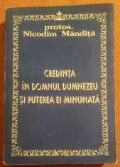 Credinta In Domnul Dumnezeu Si Puterea Ei Minunata - protos. Nicodim Mandita foto