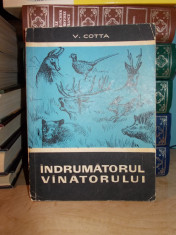 V. COTTA - INDRUMATORUL VANATORULUI - AGVPS - 1966 foto