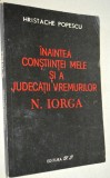 Inaintea constiintei mele si a judecatii vremurilor - N. Iorga