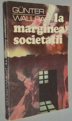 La Marginea Societatii - Gunter Wallraff foto