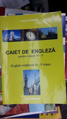 CAIET DE ENGLEZA PENTRU CLASELE III-V - CLAUDIA DOBRITA foto