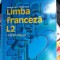 LIMBA FRANCEZA L2 LIMBA MODERNA CLASA A X A - ANGELA SOARE . MARIANA POPA , EDITURA HUMANITAS EDUCATIONAL ,STARE FOARTE BUNA .