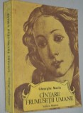 Cumpara ieftin Cantare frumusetii umane - Gheorghe Marin