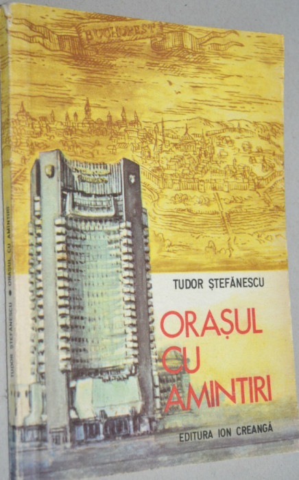 Orasul cu amintiri - Tudor Stefanescu