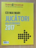 Cei mai mari jucatori din economie 2017 - supliment Ziarul Financiar