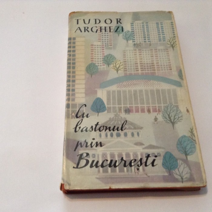 Cu Bastonul Prin Bucuresti - Tudor Arghezi ,R2 foto mare Cu Bastonul Prin Bucuresti - Tudor Arghezi ,R2 foto mare